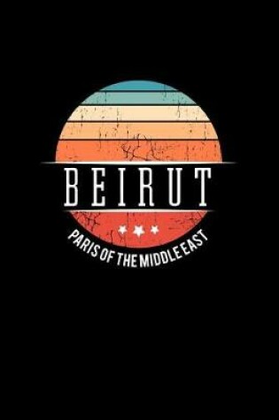 Cover of Beirut Paris of the Middle East