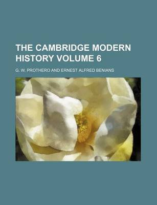 Book cover for The Cambridge Modern History Volume 6