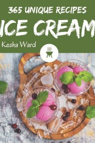 Cover of 365 Unique Ice Cream Recipes