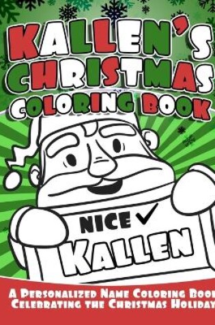 Cover of Kallen's Christmas Coloring Book A Personalized Name Coloring Book Celebrating the Christmas Holiday