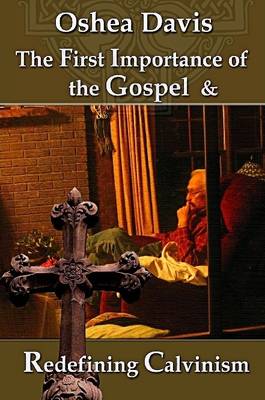 Book cover for The First Importance of the Gospel and Redefining Calvinism