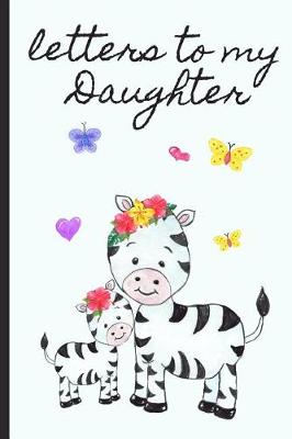 Book cover for Letters to My Daughter