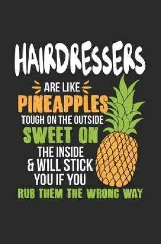 Cover of Hairdressers Are Like Pineapples. Tough On The Outside Sweet On The Inside