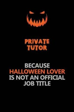 Cover of Private Tutor Because Halloween Lover Is Not An Official Job Title