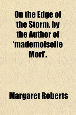 Book cover for On the Edge of the Storm, by the Author of 'Mademoiselle Mori'.