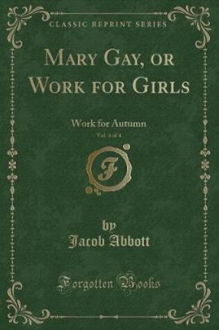 Cover of Mary Gay, or Work for Girls, Vol. 4 of 4