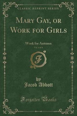 Book cover for Mary Gay, or Work for Girls, Vol. 4 of 4