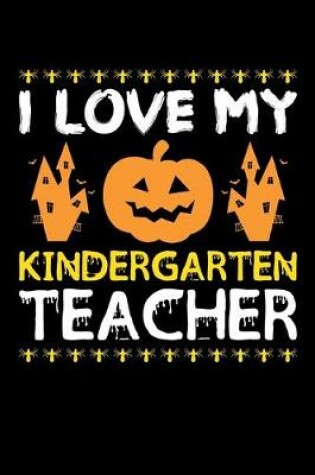 Cover of I Love My Kindergarten Teacher