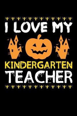 Book cover for I Love My Kindergarten Teacher