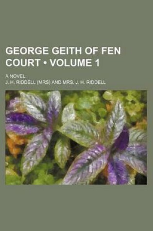 Cover of George Geith of Fen Court (Volume 1); A Novel