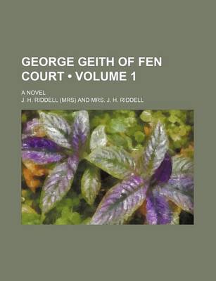 Book cover for George Geith of Fen Court (Volume 1); A Novel