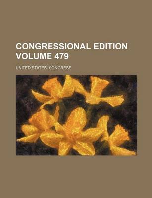 Book cover for Congressional Edition Volume 479