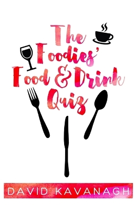 Book cover for The Foodies' Food & Drink Quiz