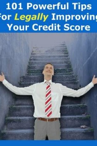 Cover of 101 Powerful Tips for Legally Improving Your Credit Score