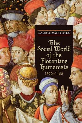 Cover of The Social World of the Florentine Humanists, 1390-1460