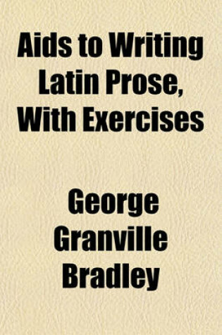 Cover of AIDS to Writing Latin Prose, with Exercises