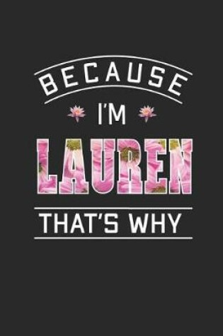 Cover of Because I'm Lauren That's Why