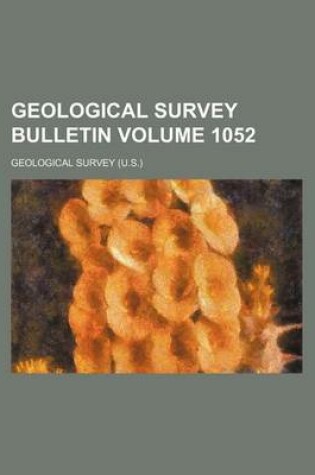 Cover of Geological Survey Bulletin Volume 1052