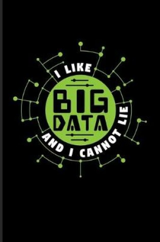 Cover of I Like Big Data And Cannot Lie