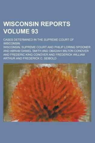 Cover of Wisconsin Reports; Cases Determined in the Supreme Court of Wisconsin Volume 93