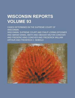 Book cover for Wisconsin Reports; Cases Determined in the Supreme Court of Wisconsin Volume 93