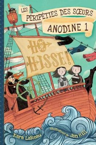 Cover of Les Péripéties Des Soeurs Anodine: N° 1 - Ho Hisse