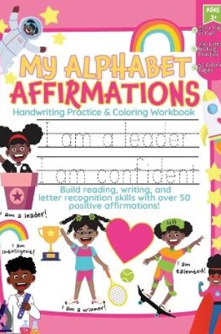 Cover of My Alphabet Affirmations Coloring and Handwriting Workbook for Black Girls