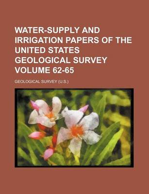 Book cover for Water-Supply and Irrigation Papers of the United States Geological Survey Volume 62-65