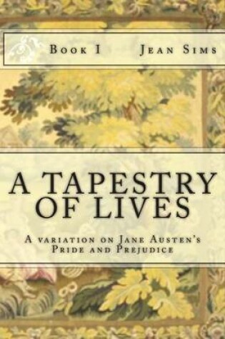 Cover of A Tapestry of Lives, Book 1