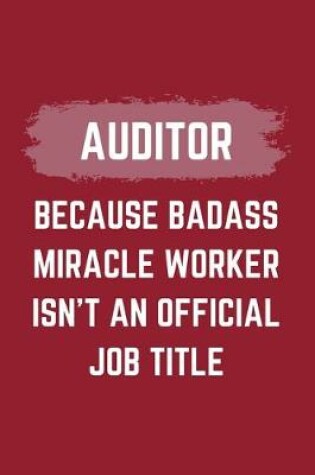 Cover of Auditor Because Badass Miracle Worker Isn't An Official Job Title