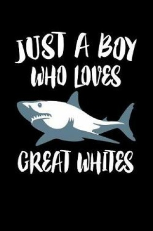 Cover of Just A Boy Who Loves Great Whites