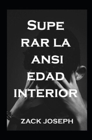 Cover of Superar la ansiedad interior