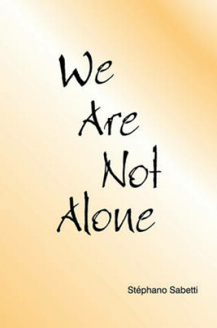 Cover of We Are Not Alone