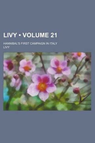 Cover of Livy (Volume 21); Hannibal's First Campaign in Italy