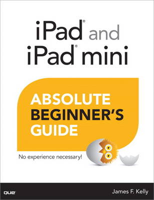 Book cover for iPad and iPad mini Absolute Beginner's Guide