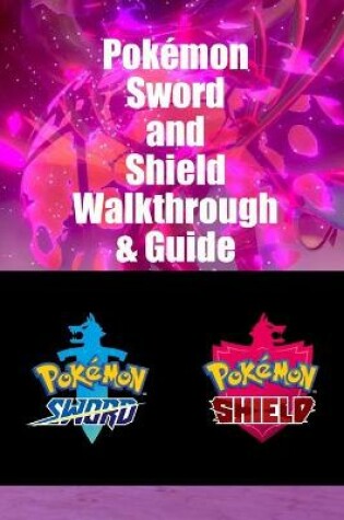 Cover of Pokémon Sword and Shield Walkthrough & Guide