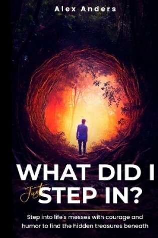 Cover of What Did I Just Step In?