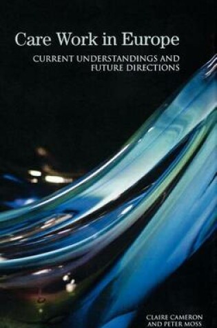 Cover of Care Work in Europe: Current Understandings and Future Directions