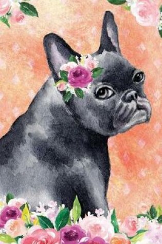 Cover of Journal Notebook For Dog Lovers Black French Bulldog In Flowers
