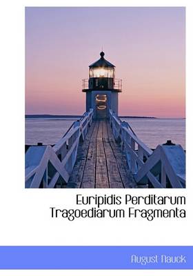 Book cover for Euripidis Perditarum Tragoediarum Fragmenta