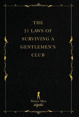 Book cover for The 21 Laws of Surviving a Gentlemen's Club