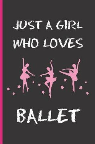 Cover of Just a Girl Who Loves Ballet