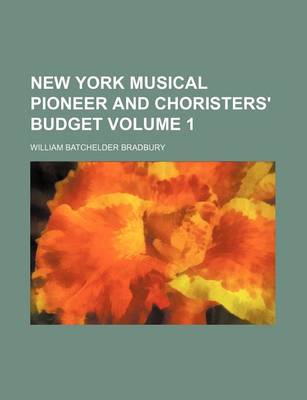 Book cover for New York Musical Pioneer and Choristers' Budget Volume 1