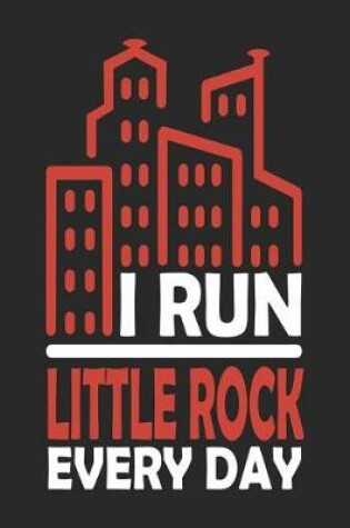 Cover of I Run Little Rock Every Day