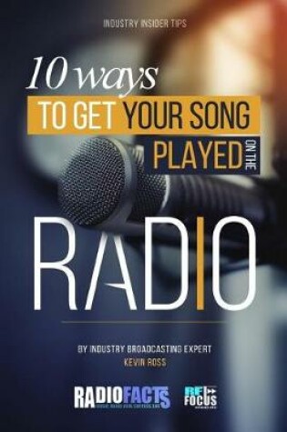 Cover of 10 Ways to Get Your Song Played on the Radio