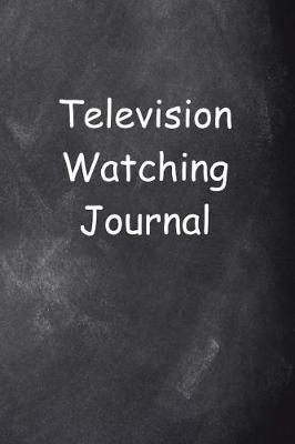 Cover of Television Watching Journal Chalkboard Design