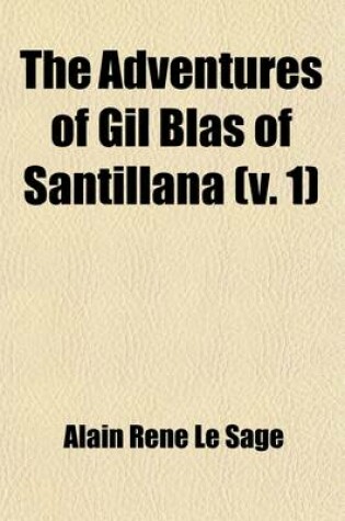 Cover of The Adventures of Gil Blas of Santillana Volume 1