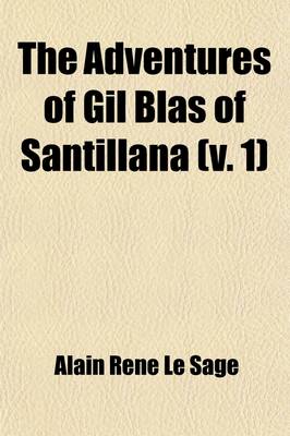 Book cover for The Adventures of Gil Blas of Santillana Volume 1