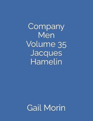 Cover of Company Men Volume 35 Jacques Hamelin