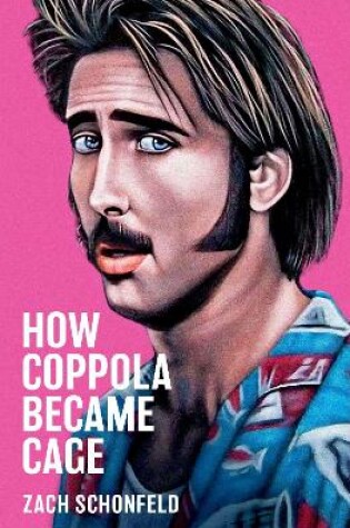 Cover of How Coppola Became Cage